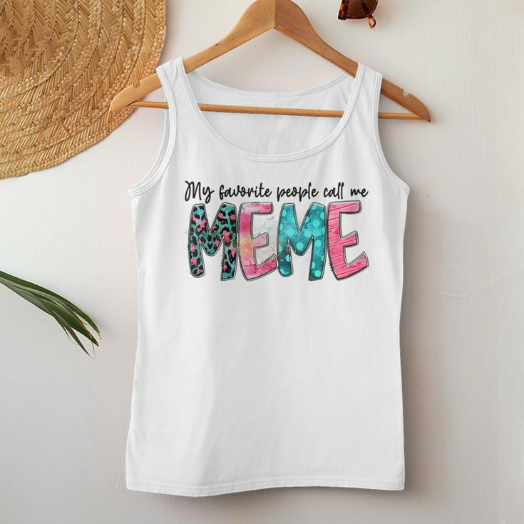 My Favorite People Call Me Meme Mother Day For Women Women Tank Top Unique Gifts
