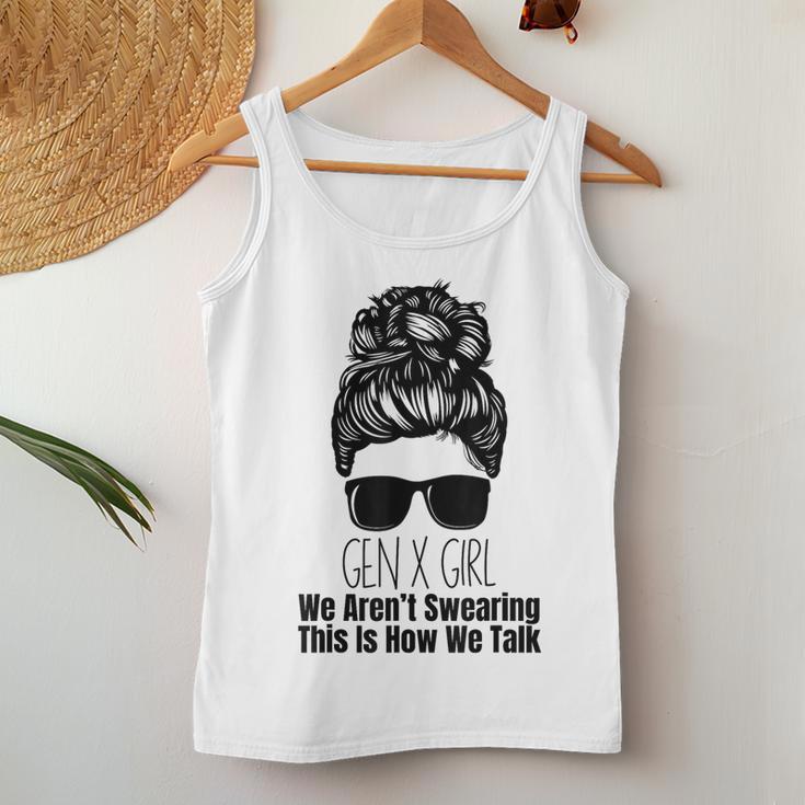 Gen X We Aren't Swearing This Is How We Talk Messy Bun Girl Women Tank Top Funny Gifts