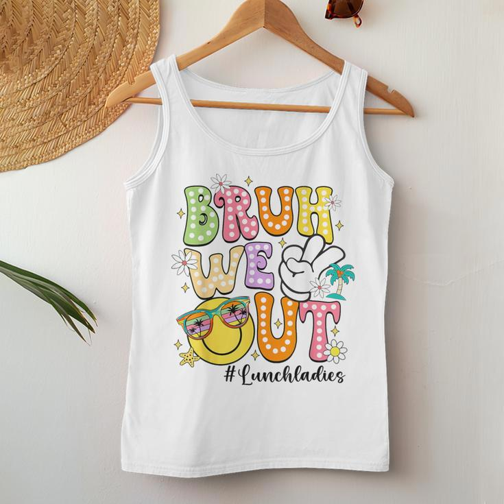Groovy Bruh We Out Lunch Ladies Last Day Of School Women Tank Top Funny Gifts