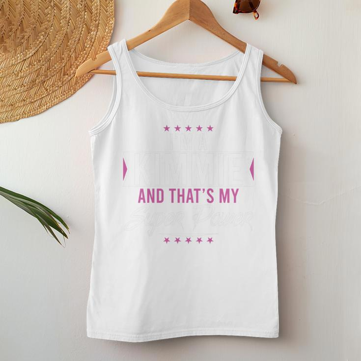 I’M A Kimmie And That’S My Superpower Family Name Kimmie Women Tank Top Funny Gifts