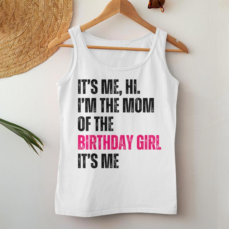 It's Me Hi I'm The Mom Of The Birthday Girl It's Me Party Women Tank Top Unique Gifts