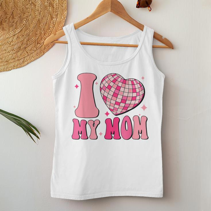 I Love My Mom Cute Groovy Women Tank Top Funny Gifts
