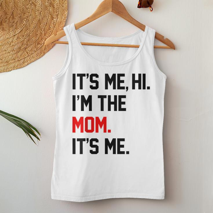 It's Me Hi I'm The Mom It's Me Mom Women Tank Top Funny Gifts