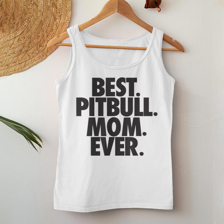 Pitbull Mom Best Pitbull Mom Ever Women Tank Top Unique Gifts