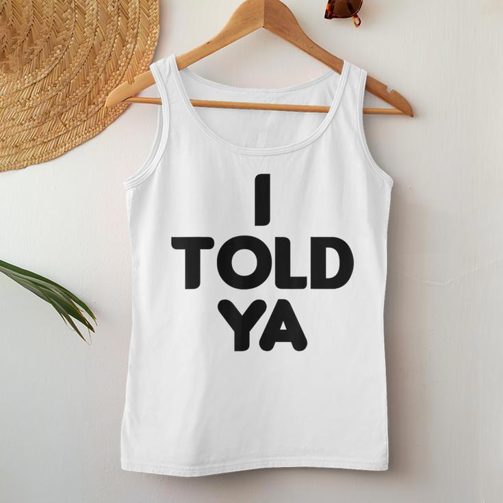 I Told Ya Sarcastic 2023 Women Tank Top Unique Gifts