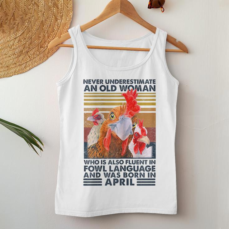 Never Underestimate Old Woman Fluent Fowl Born In April Women Tank Top Unique Gifts