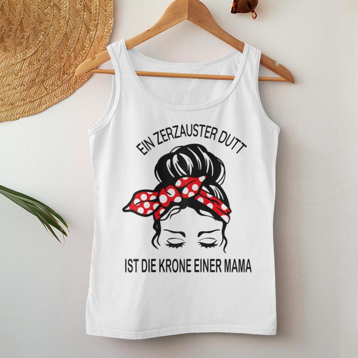 Women's Ein Zauster Dutt Ist Die Krone Einer Mama Tank Top Frauen Lustige Geschenke