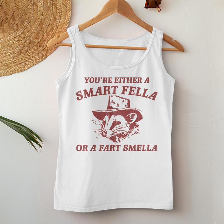 You're Either A Smart Fella Or A Fart Smella Sarcastic Women Tank Top Unique Gifts