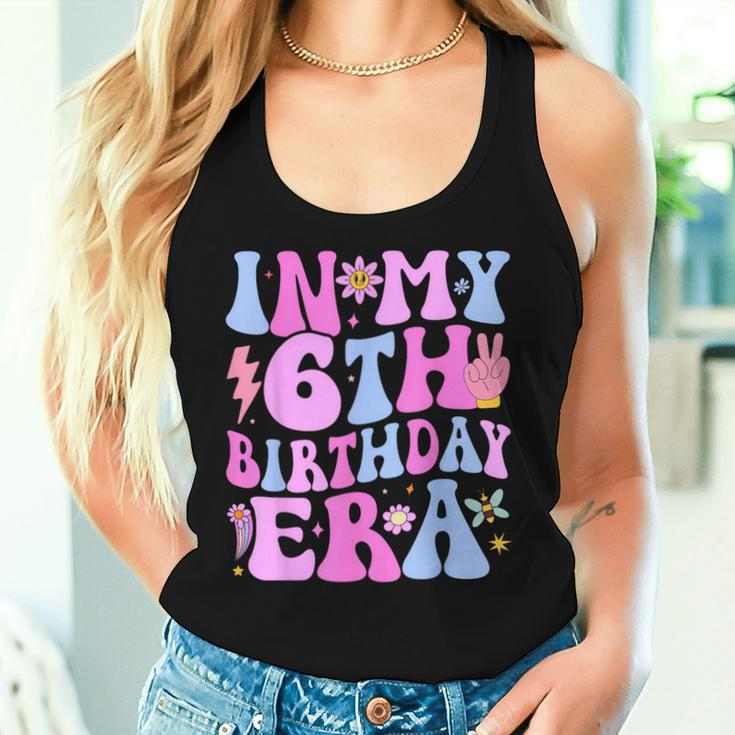 In My 6Th Birthday Era Six Bday 6 Year Old Birthday Girl Women Tank Top Gifts for Her
