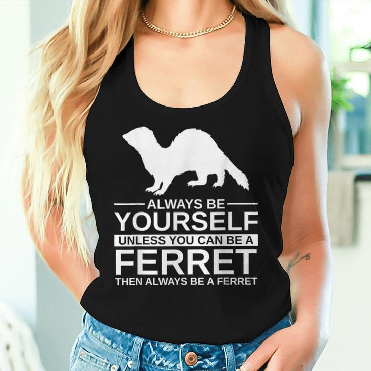 Always Be Yourself Ferret For Weasel Pet Women Tank Top Gifts for Her