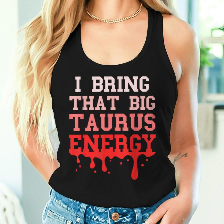 Big Taurus Energy Zodiac Sign Drip Birthday Vibes Pink Women Tank Top Gifts for Her