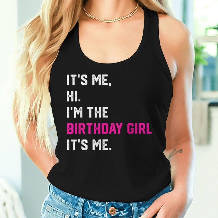 Birthday Party Its Me Hi Im The Birthday Girl Its Me Women Tank Top Gifts for Her