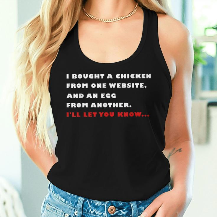 I Bought A Chicken From One Website And An Egg From Another Women Tank Top Gifts for Her