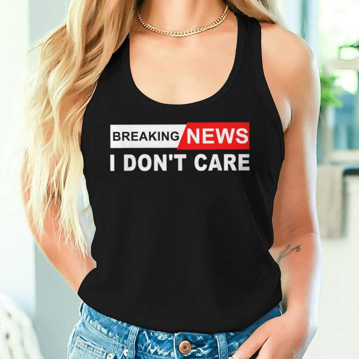 Breaking News I Don't Care Quote Sarcastic Women Tank Top Gifts for Her
