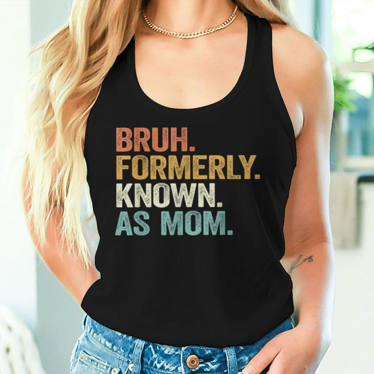 Bruh Formerly Known As Mom Mom Mother Vintage Women Tank Top Gifts for Her