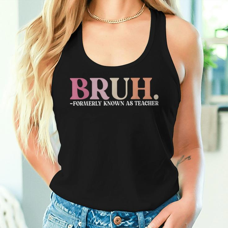 Bruh Formerly Known As Teacher Saying Teacher Test Day Women Tank Top Gifts for Her