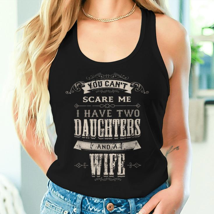 You Cant Scare Me I Have 2 Daughters And Wife Retro Vintage Women Tank Top Gifts for Her