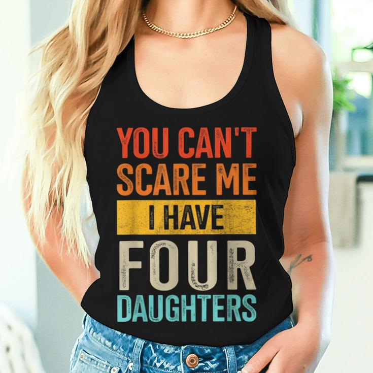 Can't Scare Me Four Daughters For Dad Of 4 Girls Fathers Day Women Tank Top Gifts for Her