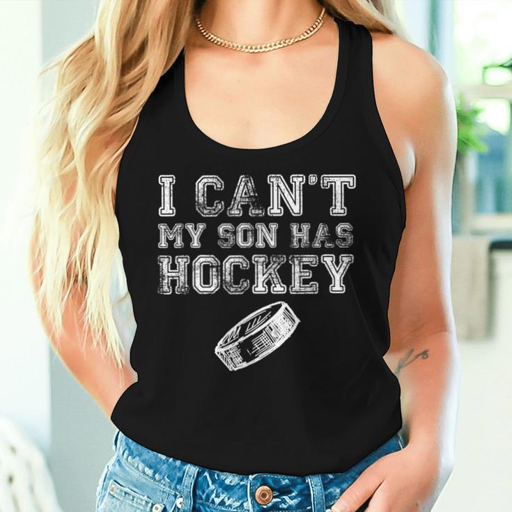 I Cant My Son Has Hockey Mom Dad Women Tank Top Gifts for Her