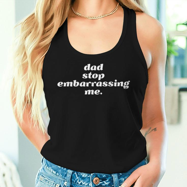 Dad Stop Embarrassing Me Sarcastic Awkward & Cringing Women Tank Top Gifts for Her