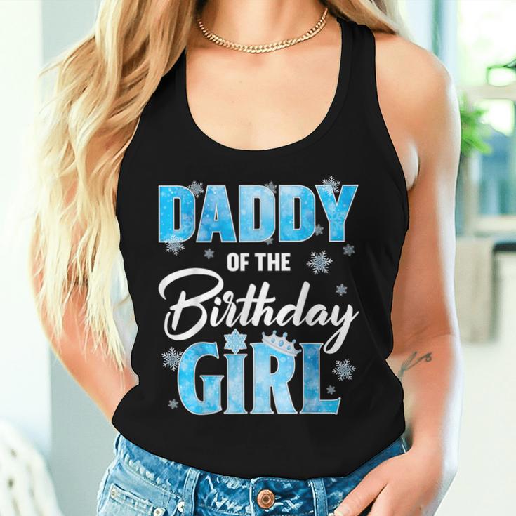 Daddy Of The Birthday Girl Family Snowflakes Winter Party Women Tank Top Gifts for Her