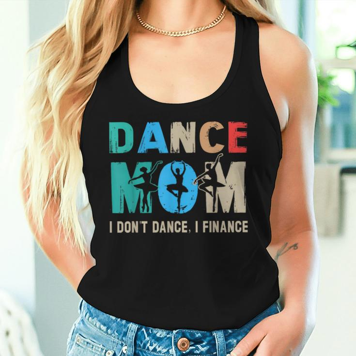 Dance Mom I Don't Dance I Finance Dancing Mommy Women Tank Top Gifts for Her