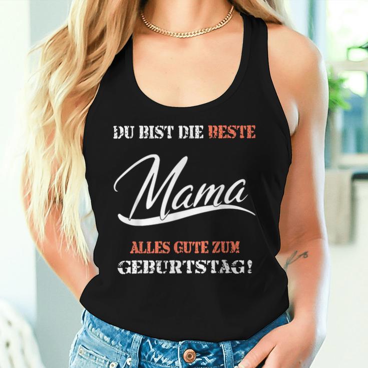 Du Bist Die Beste Mama Alles Gute Zum Geburtstag You Tank Top Frauen Geschenke für Sie