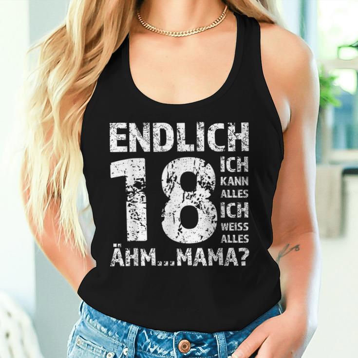 Endlich 18 Ich Kann Alles Ich Weiß Alles Ähm Mama Adult Tank Top Frauen Geschenke für Sie