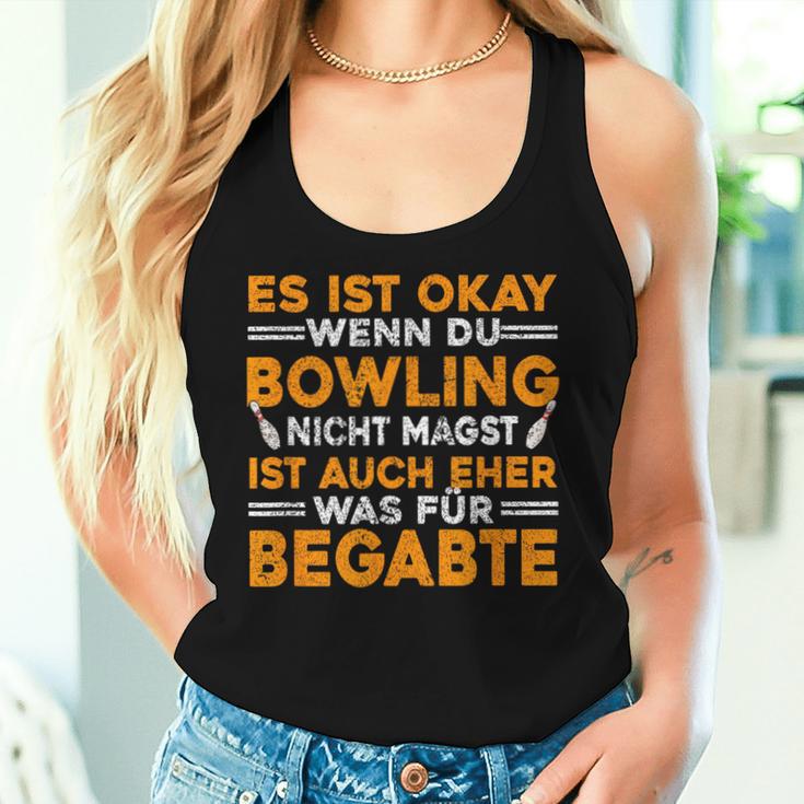 With Es Ist Okay Wenn Du Bowling Nicht Magst Tank Top Frauen Geschenke für Sie