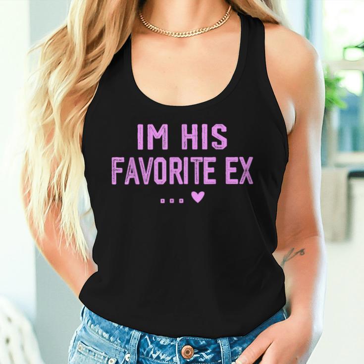 Im His Favorite Ex Sayings Ex Girlfriend Girls Women Tank Top Gifts for Her