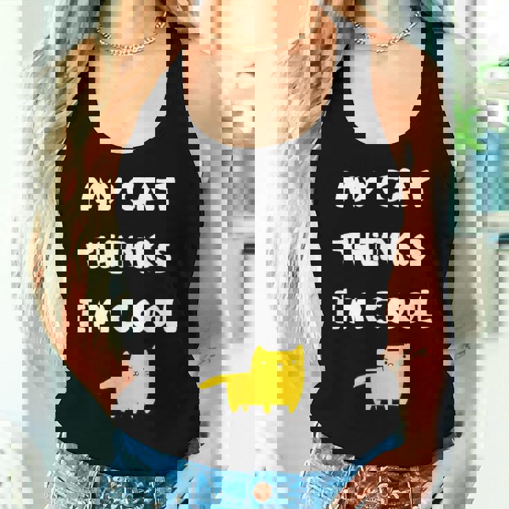 Fun Saying My Cat Thinks I'm Cats Lover Joke Women Tank Top Gifts for Her