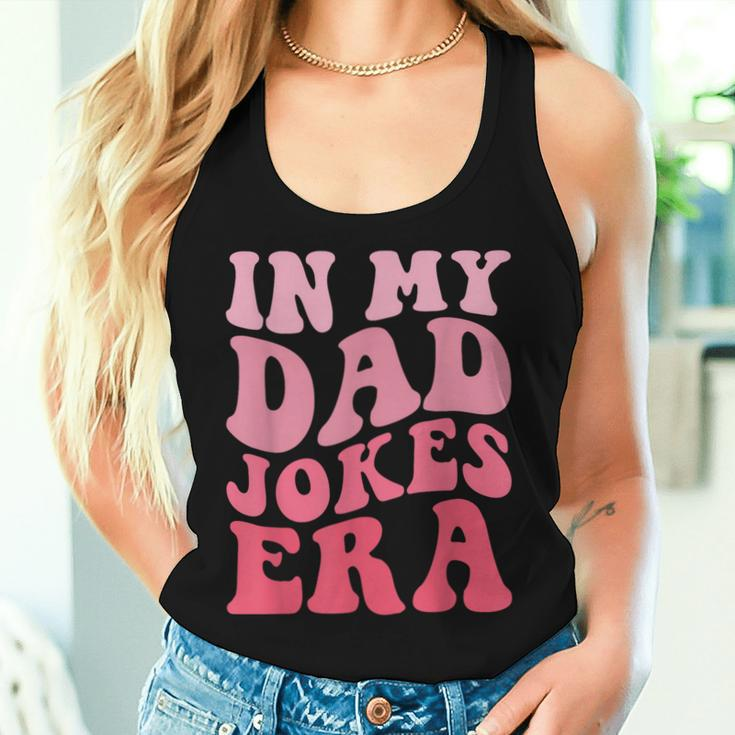 In My Dad Jokes Era Groovy Retro Daddy Fathers Day Women Tank Top Gifts for Her