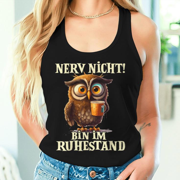 Owl With Coffee Nerv Nicht Bin Im Ruhestand Pensioner Tank Top Frauen Geschenke für Sie