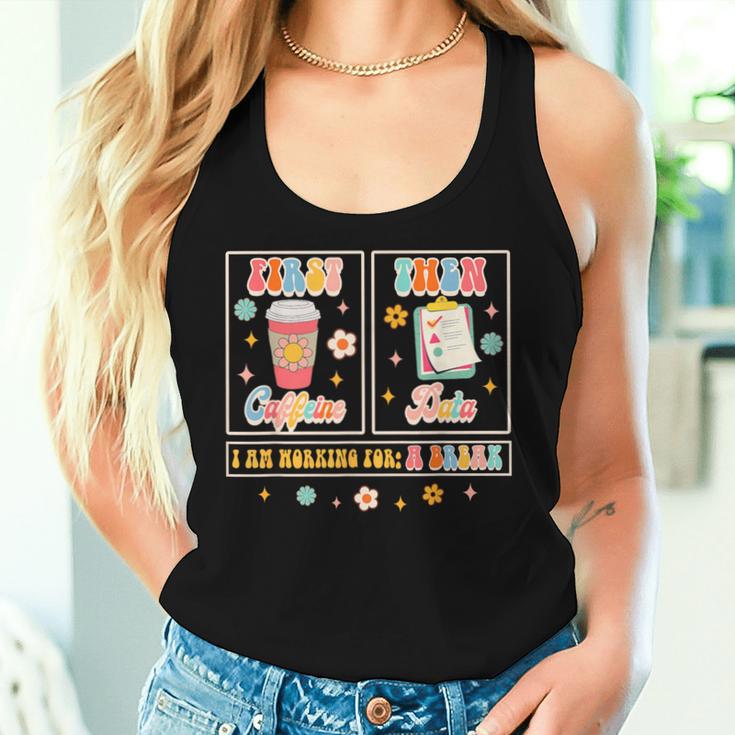 Sped Teacher Special Education First Coffee Then Data Women Tank Top Gifts for Her