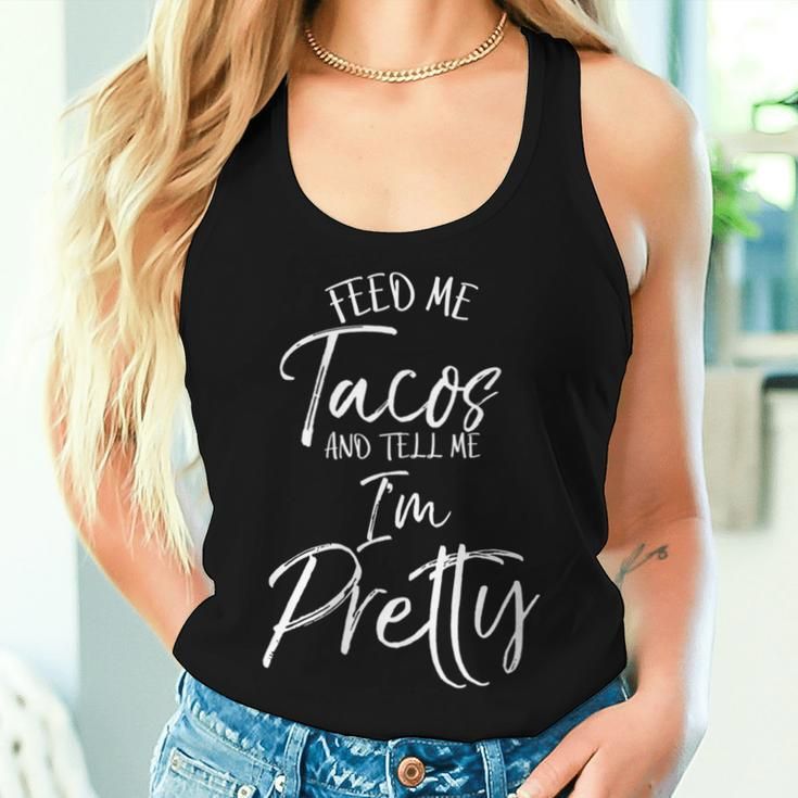 Taco Women's Feed Me Tacos And Tell Me I'm Pretty Women Tank Top Gifts for Her