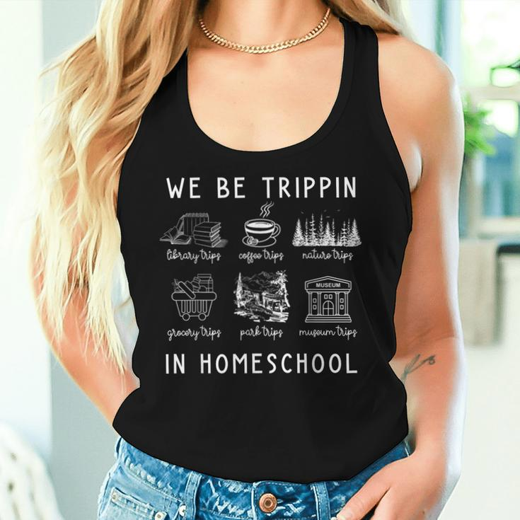 Travel Homeschooling Mama We Be Trippin In Homeschool Women Tank Top Gifts for Her