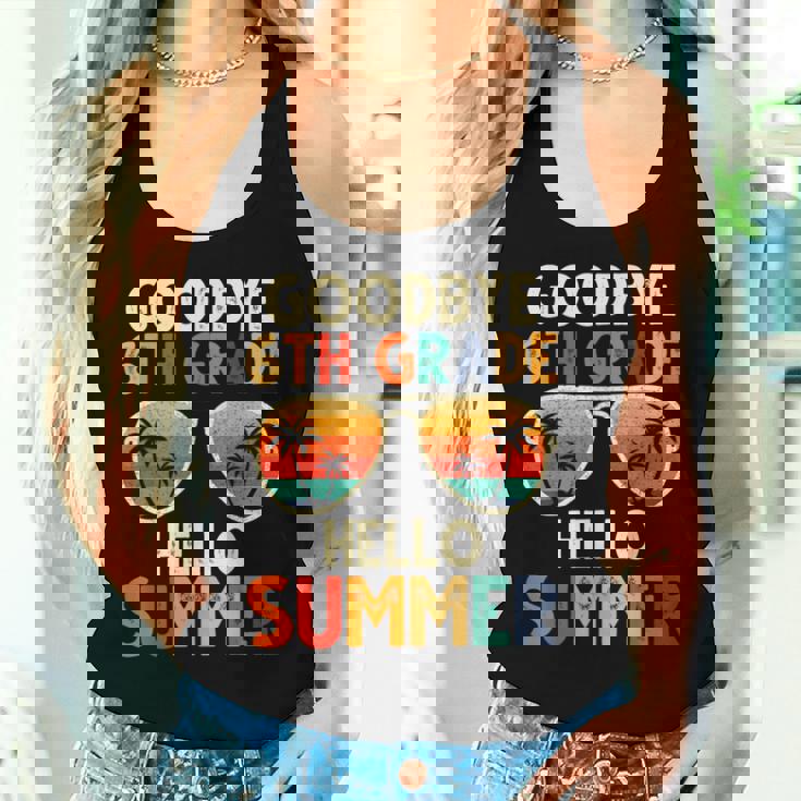 Goodbye 6Th Grade Hello Summer 6Th Grade Graduation Women Tank Top Gifts for Her