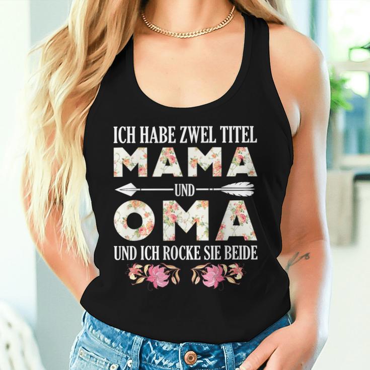 I Habe Two Titles Mama And Grandma Ladies Grandma Mama Tank Top Frauen Geschenke für Sie