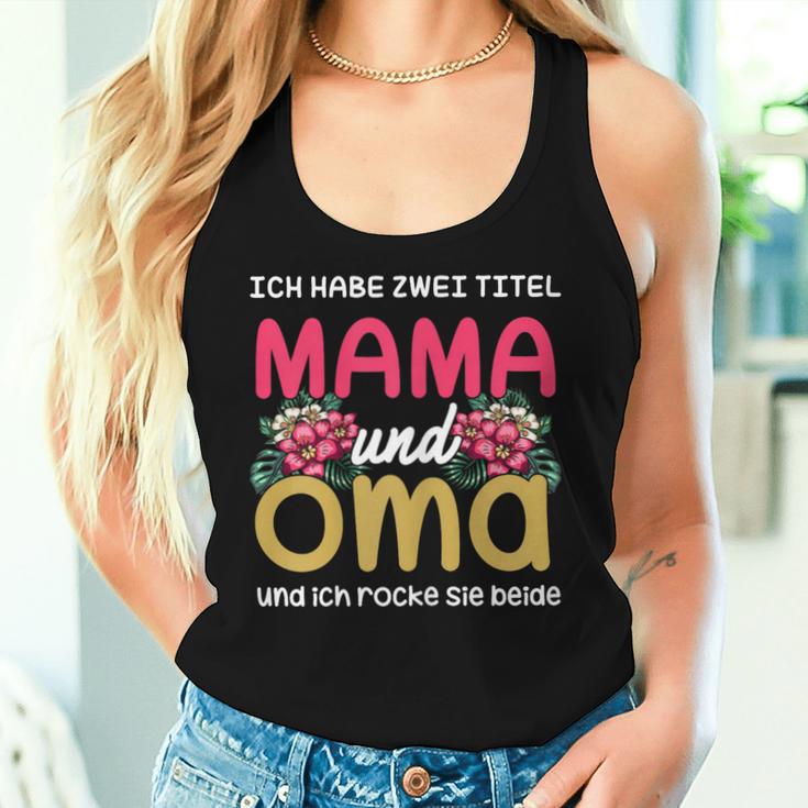 Ich Habe Zwei Titel Mama Und Oma Mother's Day Tank Top Frauen Geschenke für Sie