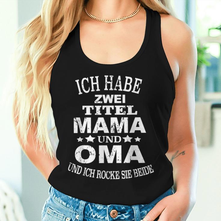 Ich Habe Zwei Titel Mama Und Oma Mutter Omi Endlich Oma Tank Top Frauen Geschenke für Sie