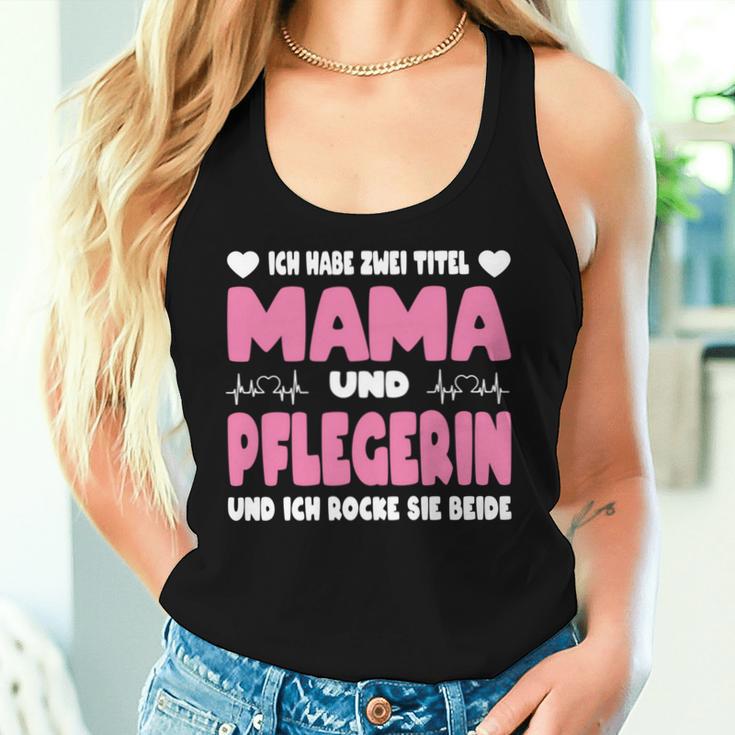 Ich Habe Zwei Titel Mama Und Pflegerin Pflege Pflegekraft Tank Top Frauen Geschenke für Sie