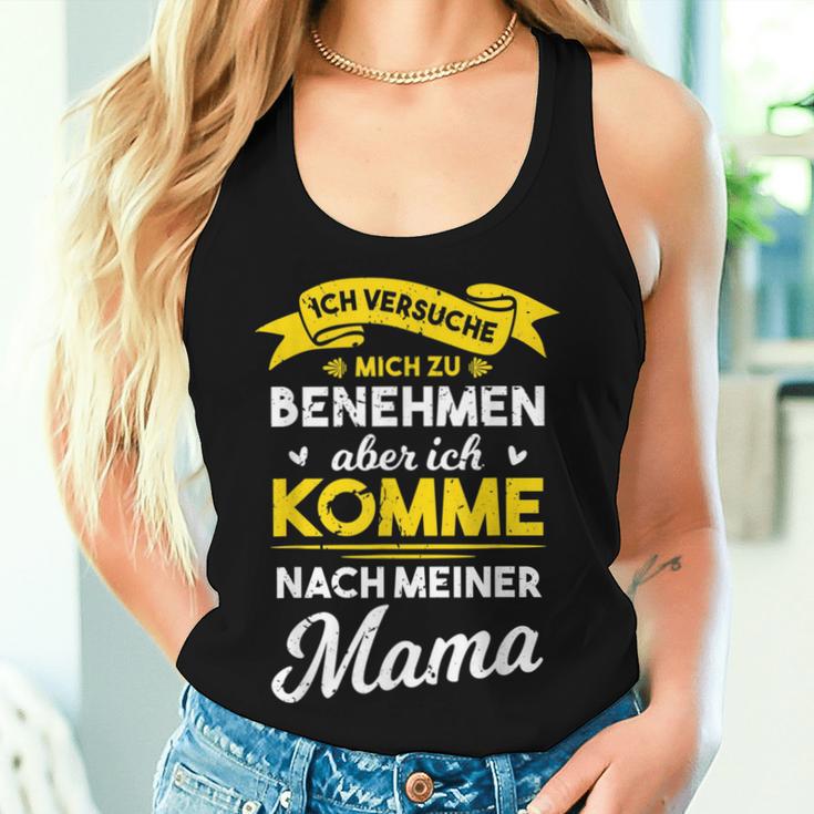 Ich Trying Mich Zu Behmen Aber Komme Nach Meiner Mama Tank Top Frauen Geschenke für Sie