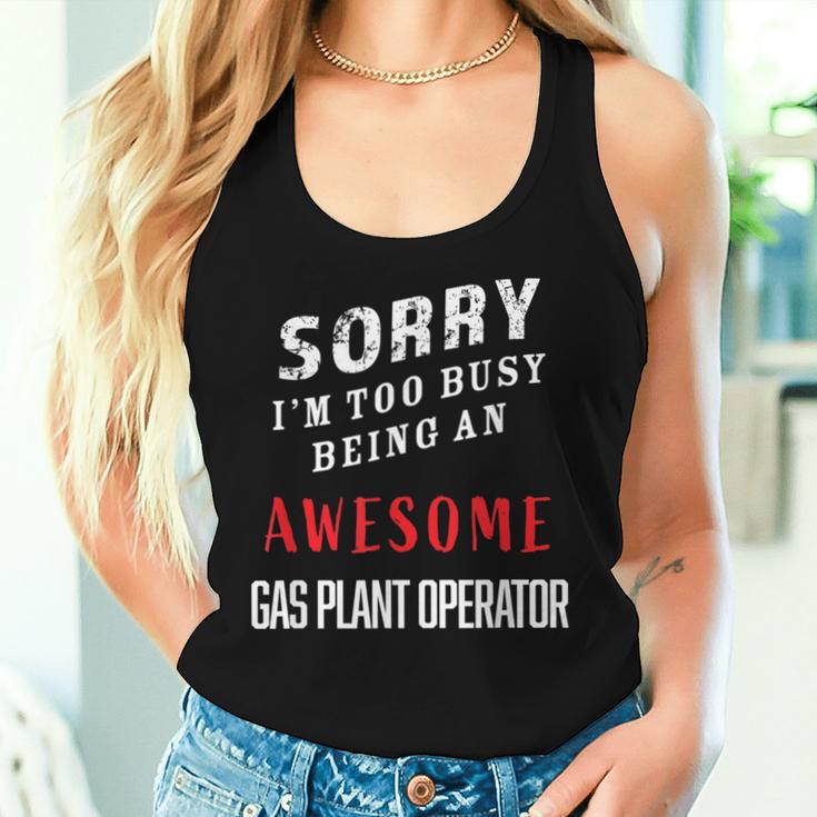 I'm Too Busy Being An Awesome Gas Plant Operator Women Tank Top Gifts for Her