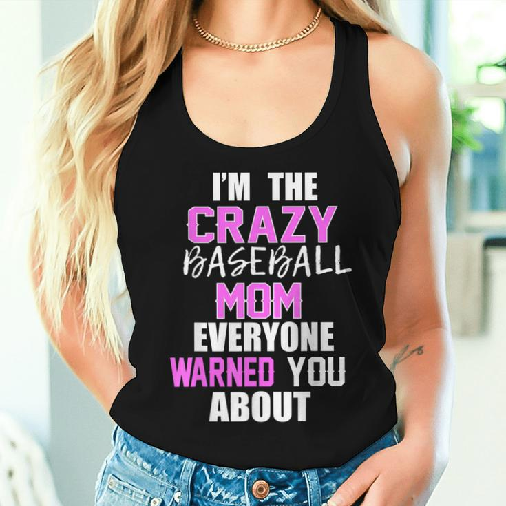 I'm The Crazy Baseball Mom Everyone Warned You About Women Tank Top Gifts for Her