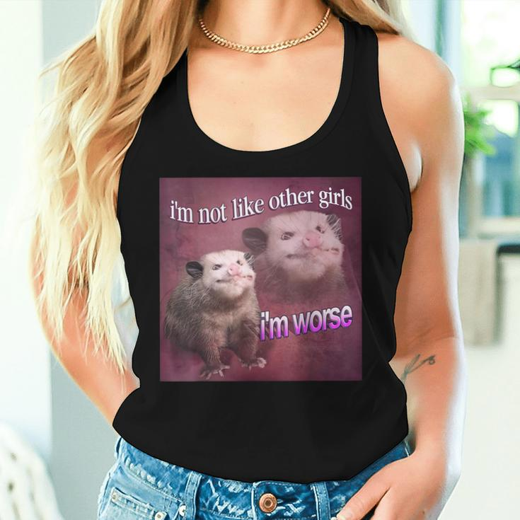 I'm Not Like Other Girls I'm Worse Possum Women Tank Top Gifts for Her