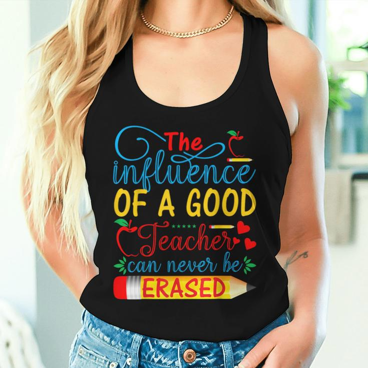 The Influence Of A Good Teacher Can Never Be Erased Women Tank Top Gifts for Her