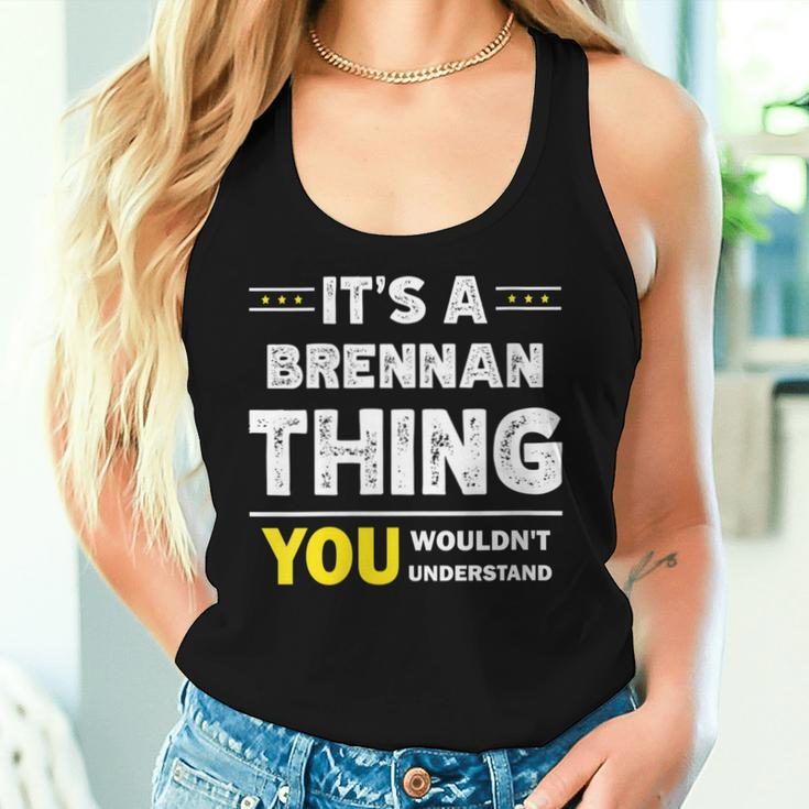 It's A Brennan Thing You Wouldn't Understand Family Name Women Tank Top Gifts for Her