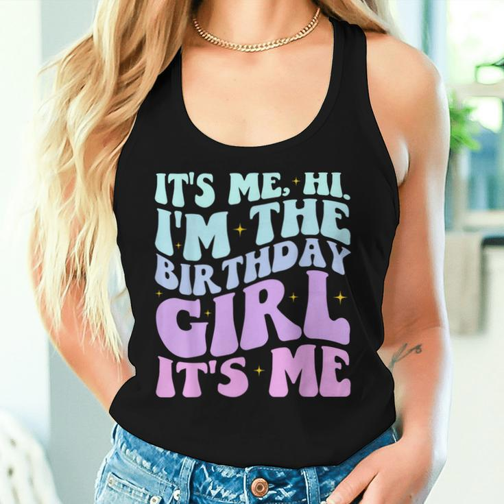 It's Me Hi I'm The Birthday Girl Its Me Birthday Party Women Women Tank Top Gifts for Her