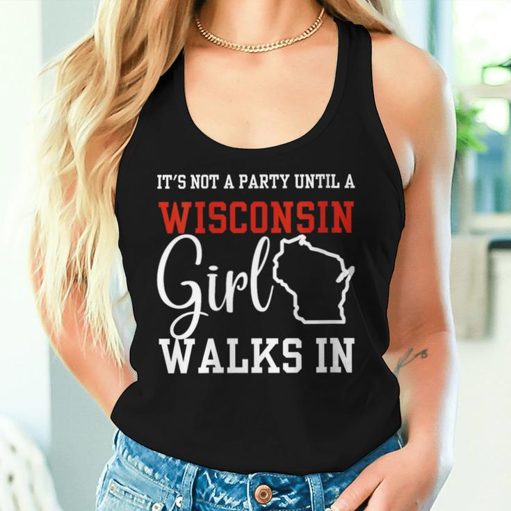 It's Not A Party Until A Wisconsin Girl Walks In Wisconsin Women Tank Top Gifts for Her