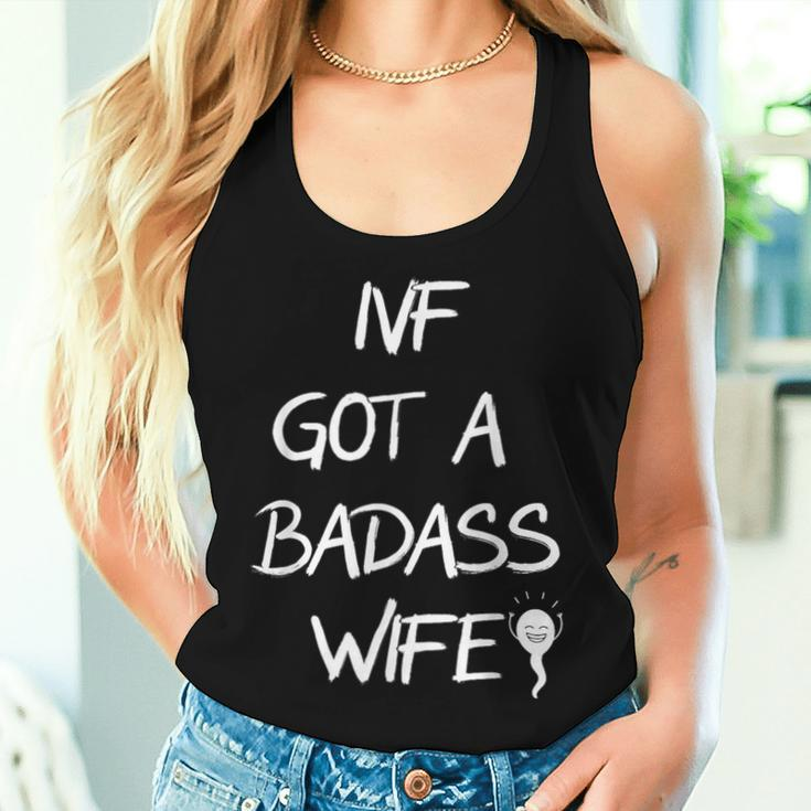 Ivf Got A Badass Wife Ivf Transfer Day Infertility Awareness Women Tank Top Gifts for Her